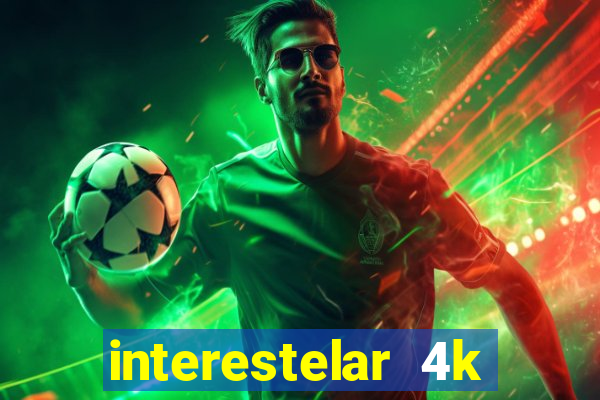 interestelar 4k dublado torrent